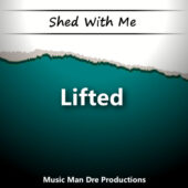 Shed With Me: Lifted