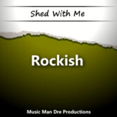 Shed With Me: Rockish
